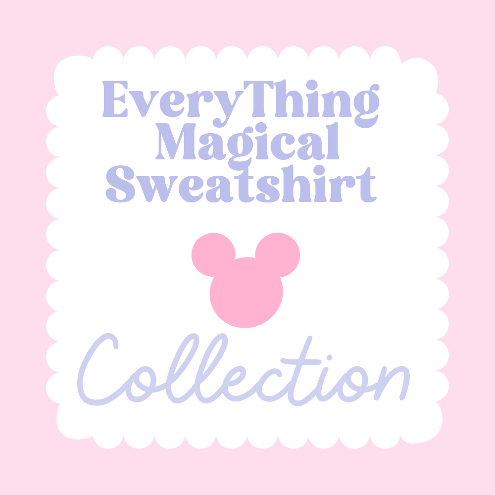 Everything Magical Sweatshirt Collection