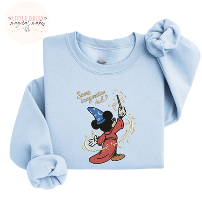 Some Imagination Huh ? Sweatshirt