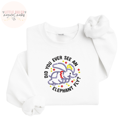Exclusive Did You Ever See A Elephant Fly Sweatshirt